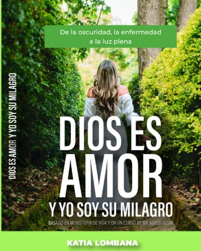 "DIOS ES AMOR Y YO SOY SU MILAGRO"